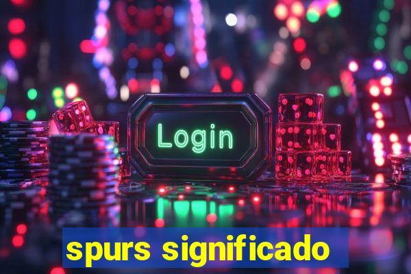 spurs significado