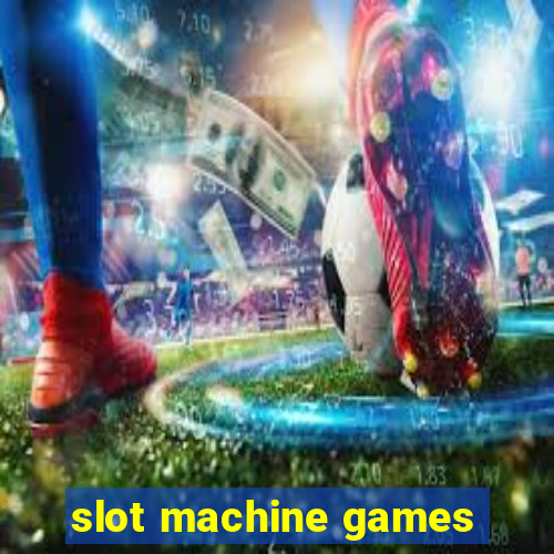 slot machine games