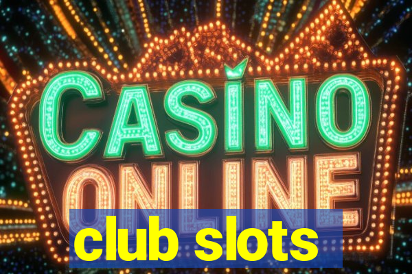 club slots