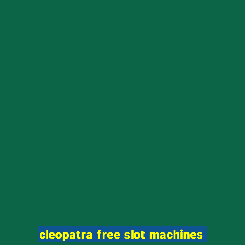 cleopatra free slot machines