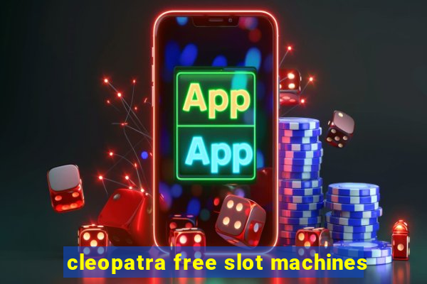 cleopatra free slot machines