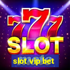 slot vip bet