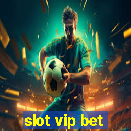 slot vip bet