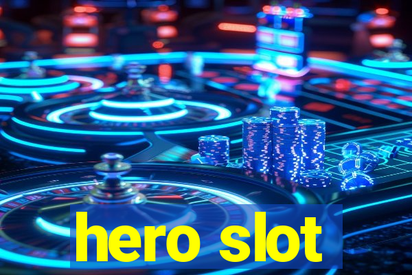 hero slot