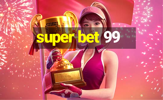 super bet 99