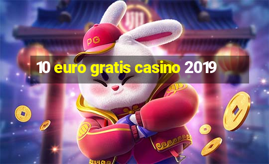 10 euro gratis casino 2019