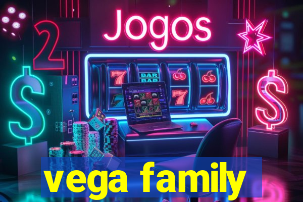 vega family