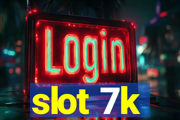 slot 7k