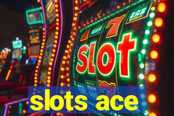 slots ace