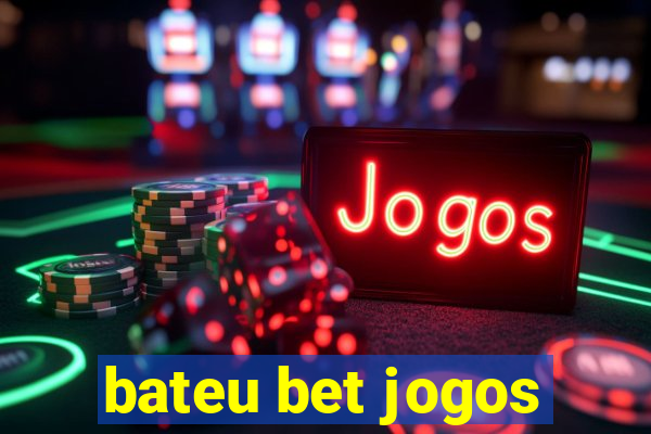 bateu bet jogos