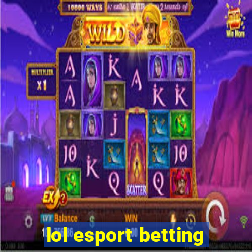 lol esport betting