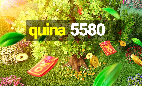 quina 5580