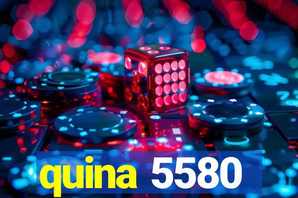 quina 5580