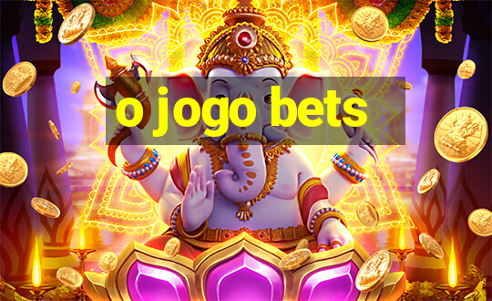 o jogo bets