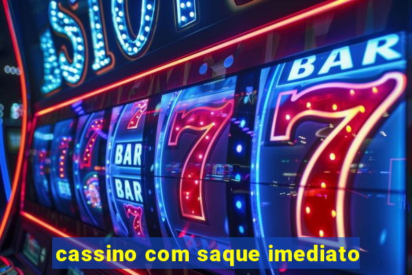 cassino com saque imediato