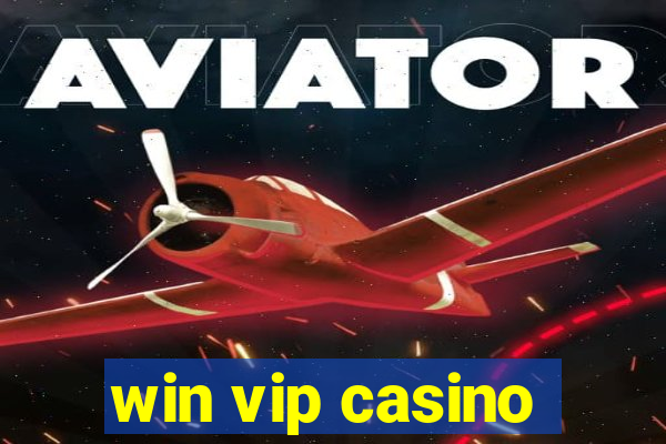 win vip casino