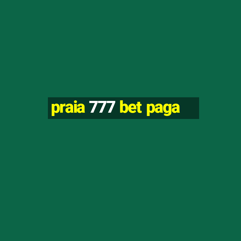 praia 777 bet paga