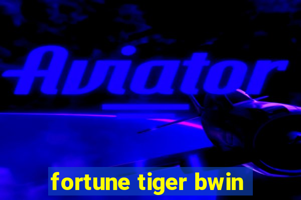 fortune tiger bwin