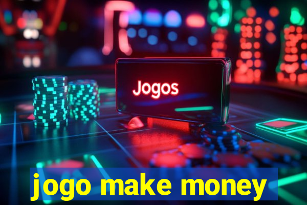 jogo make money