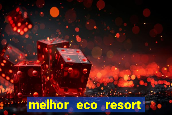 melhor eco resort do brasil