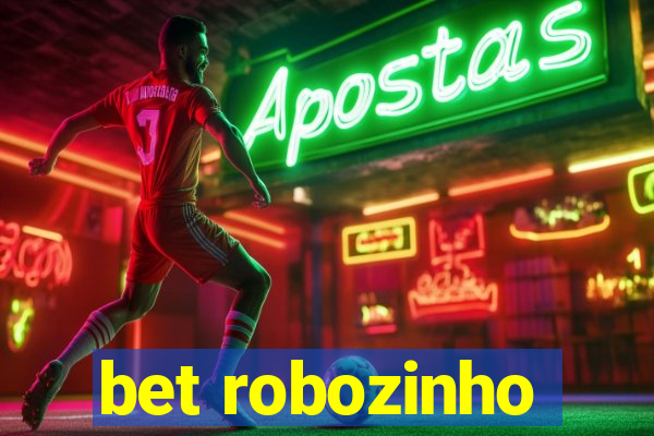 bet robozinho