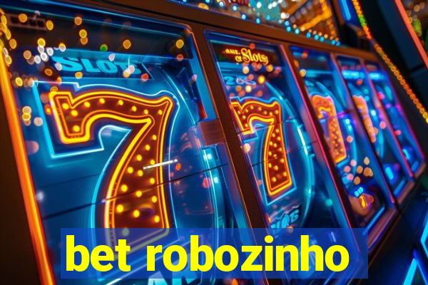 bet robozinho