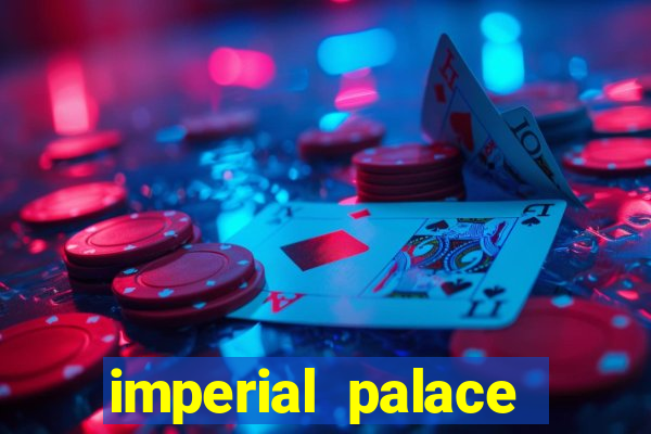 imperial palace hotel & casino