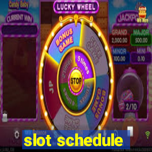 slot schedule