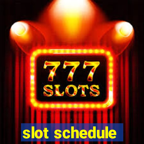 slot schedule