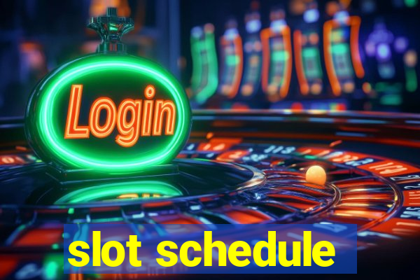 slot schedule