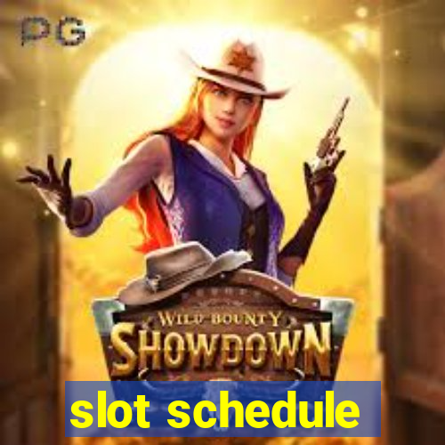 slot schedule