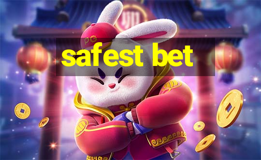 safest bet