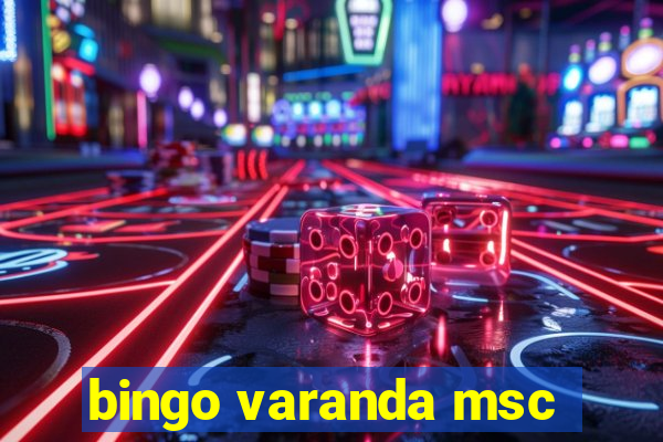 bingo varanda msc