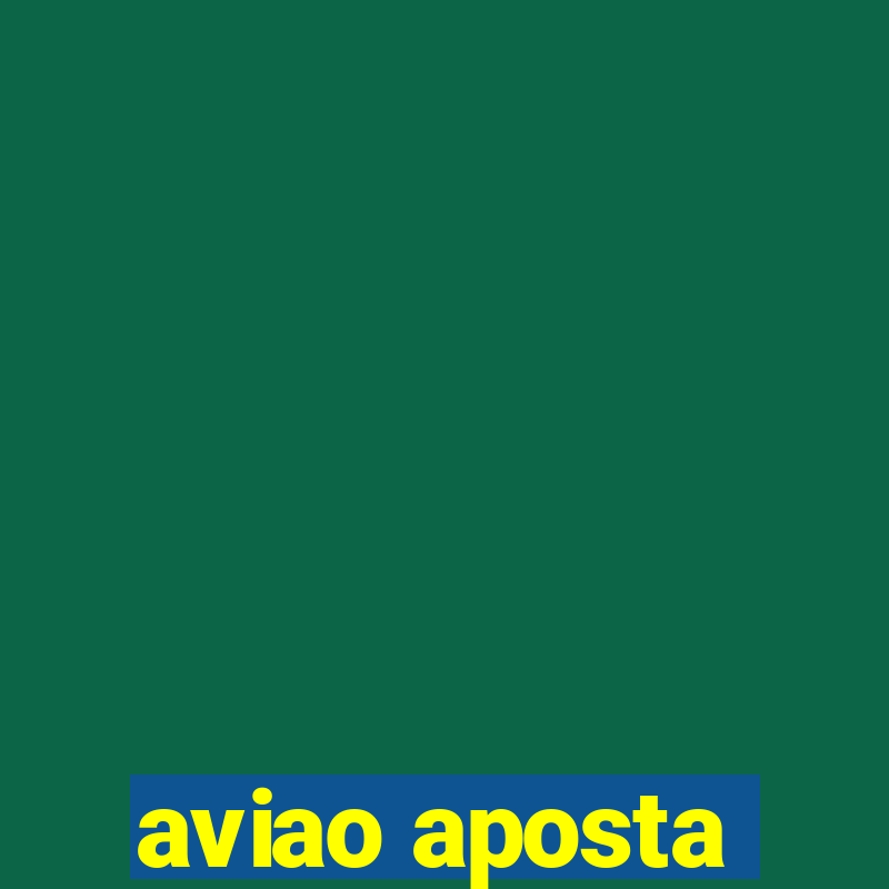 aviao aposta