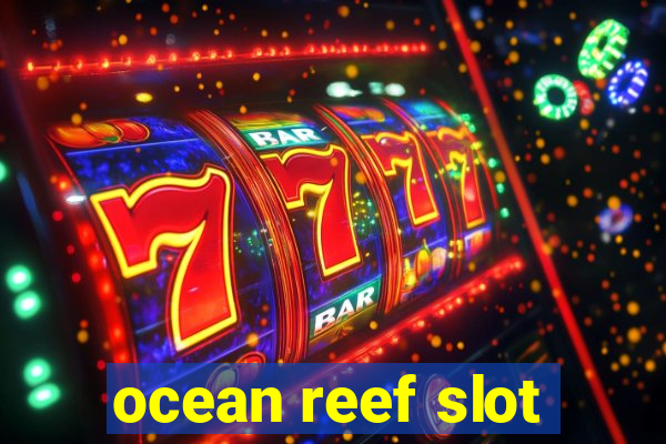 ocean reef slot