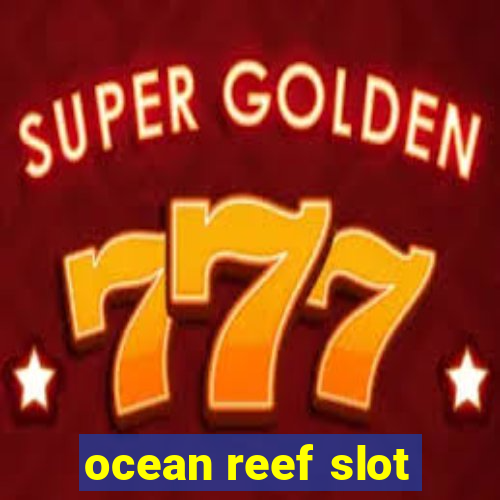 ocean reef slot