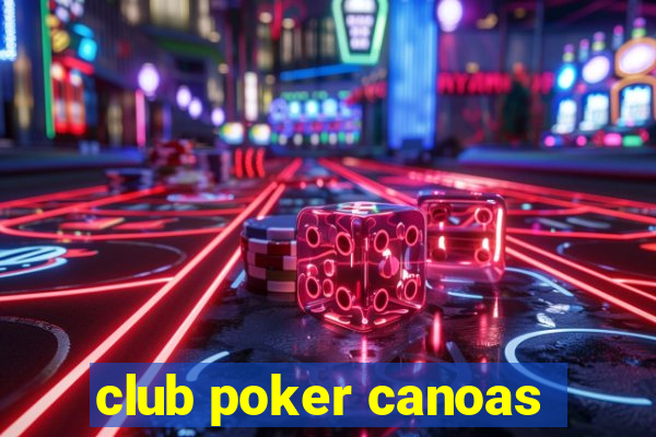 club poker canoas