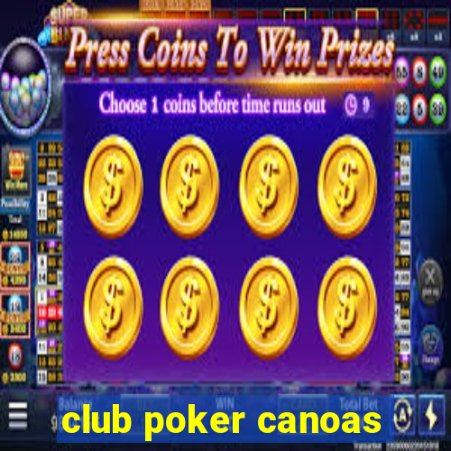 club poker canoas