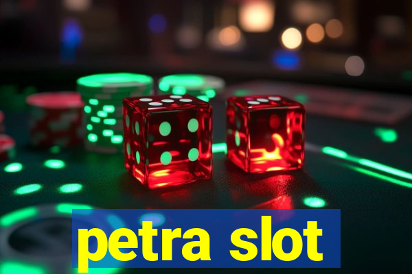 petra slot