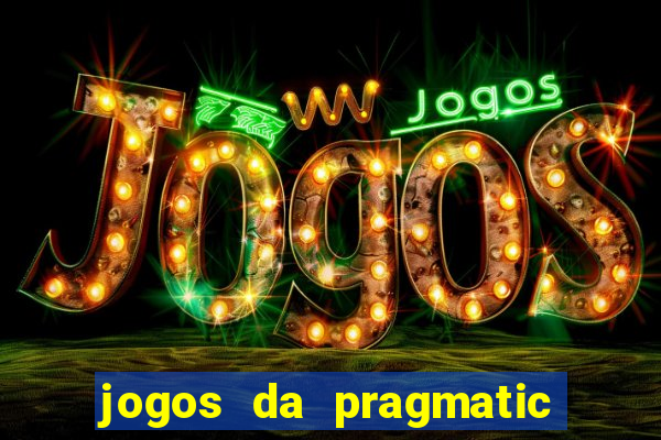 jogos da pragmatic que mais pagam