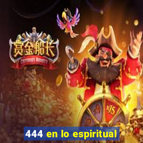 444 en lo espiritual