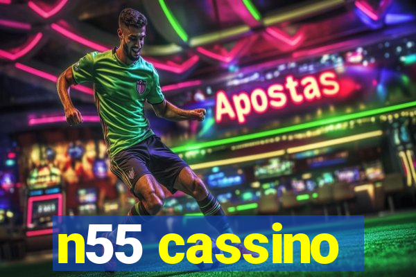 n55 cassino