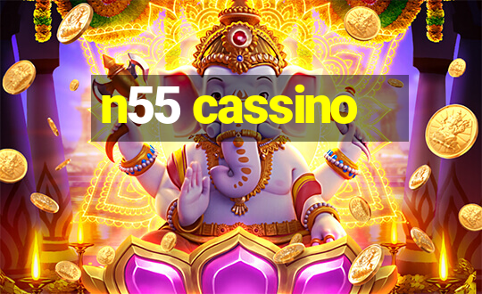 n55 cassino