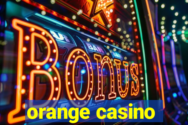 orange casino