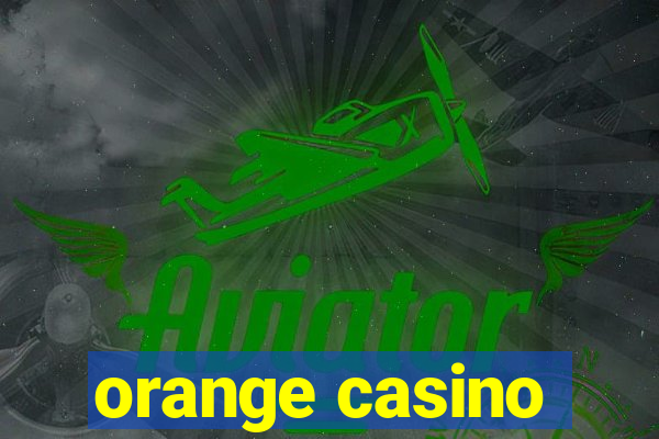 orange casino