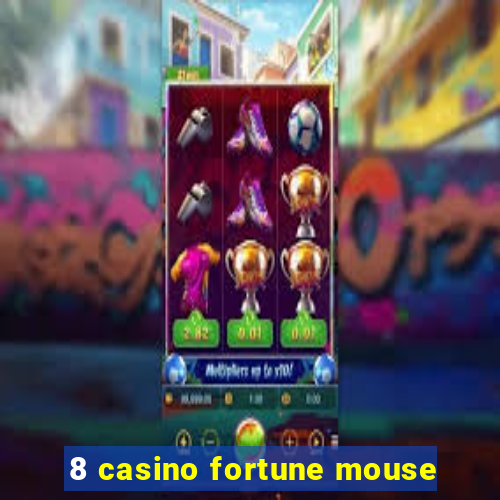 8 casino fortune mouse