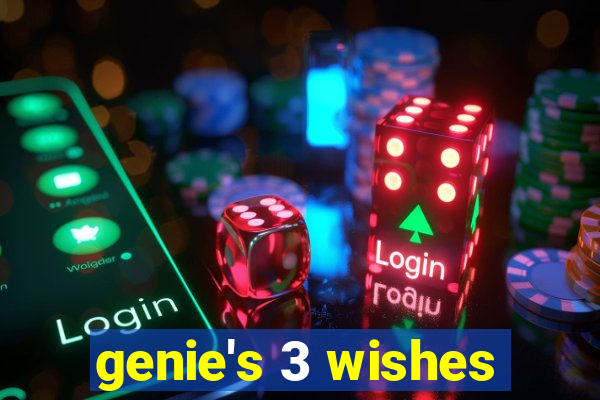 genie's 3 wishes