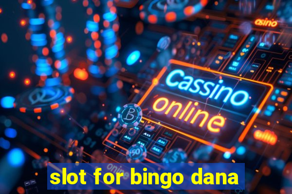 slot for bingo dana