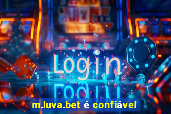 m.luva.bet é confiável