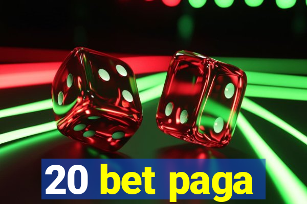 20 bet paga